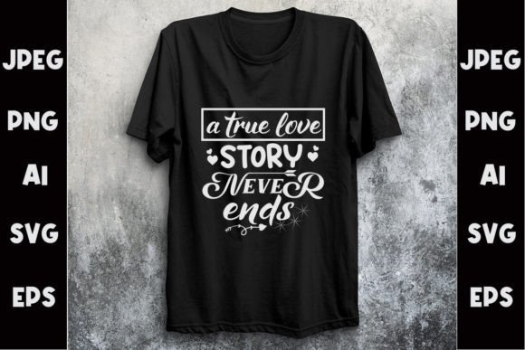 A True Love Svg T Shirt Design Graphics