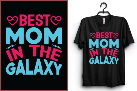 Best Mom in the Galaxy Tshirt Design