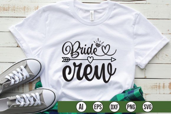 Bride Crew Graphics for T-Shirt Designs