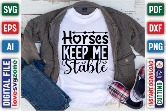 Horses Keep Me Stable Graphics
