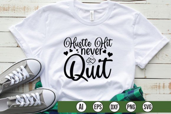 Hustle Hit Never Quit Graphics