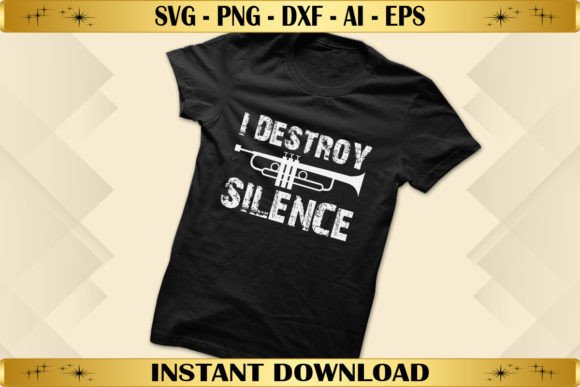 I Destroy Silence Trumpet Graphics for T-Shirt Designs