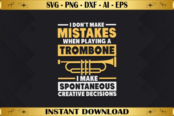 I Don't Mistakes when Playing a Trombone Graphics