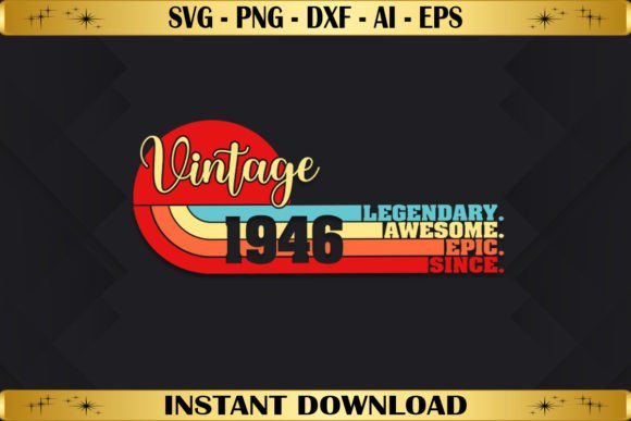 Legendary Awesome Epic Since 1946 Graphics