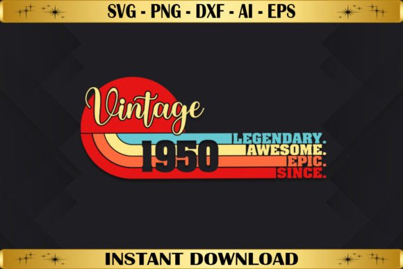 Legendary Awesome Epic Since 1950 Graphics