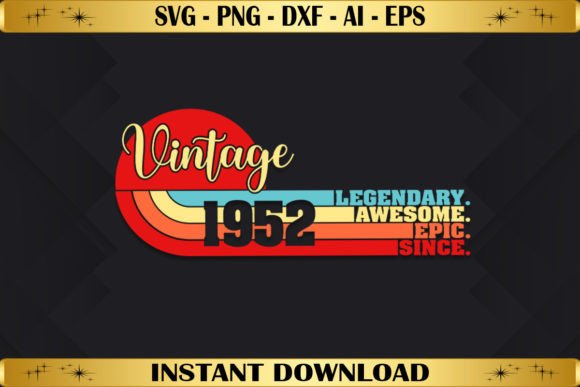 Legendary Awesome Epic Since 1952 Graphics