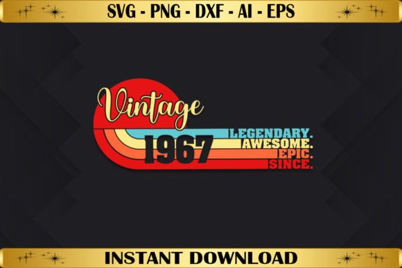 Legendary Awesome Epic Since 1967 Graphics