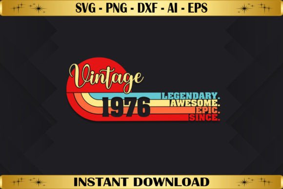 Legendary Awesome Epic Since 1976 Graphics