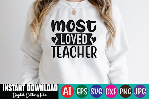Most Loved Teacher Graphics for T-Shirt Designs