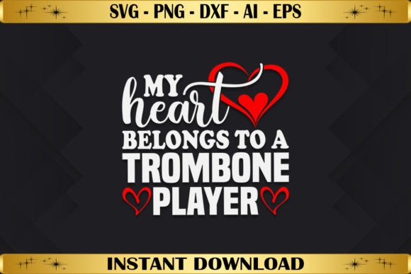 My Heart Belongs to a Trombone Player Graphics
