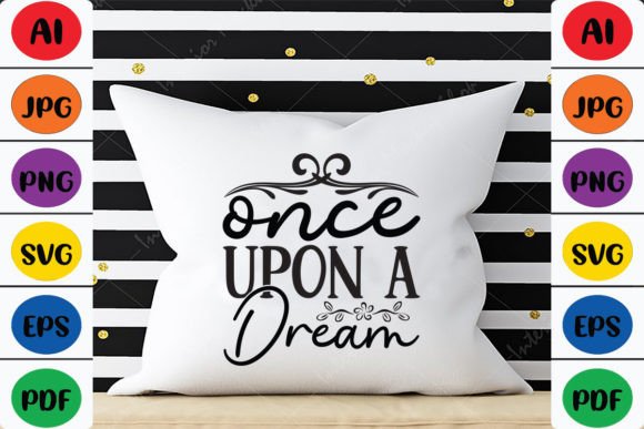 Once Upon a Dream Graphics for T-Shirt Designs