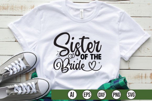 Sister of the Bride Graphics for T-Shirt Designs