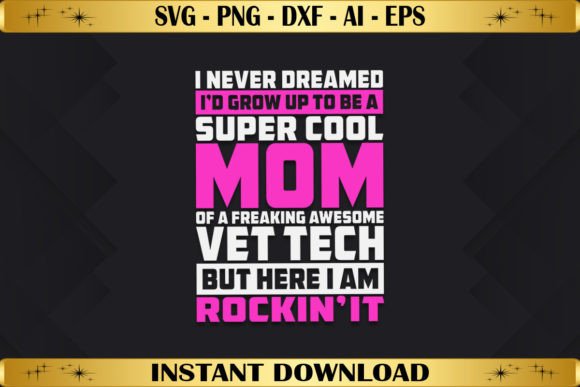 Super Cool Mom of Vet Tech Graphics
