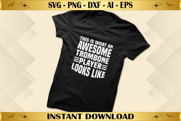 This is What an Awesome Trombone Player Graphics